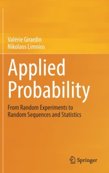 Applied Probability: From Random Experiments to Random Sequences and Statistics