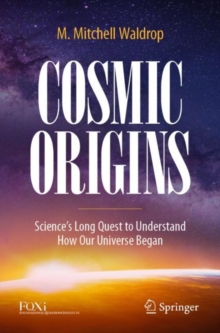 Image for Cosmic origins  : science's long quest to understand how our universe began