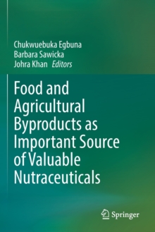 Image for Food and Agricultural Byproducts as Important Source of Valuable Nutraceuticals