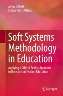 Image for Soft systems methodology in education  : applying a critical realist approach to research on teacher education