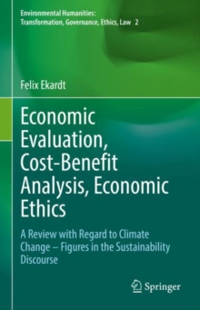 Economic Evaluation, Cost-Benefit Analysis, Economic Ethics: A Review with Regard to Climate Change – Figures in the Sustainability Discourse