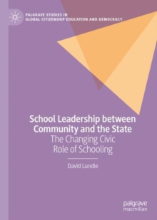 School Leadership between Community and the State: The Changing Civic Role of Schooling