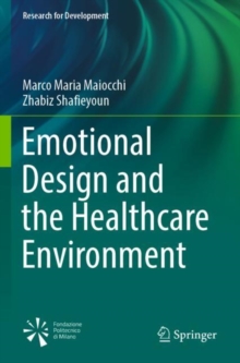 Image for Emotional Design and the Healthcare Environment