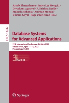 Image for Database Systems for Advanced Applications : 27th International Conference, DASFAA 2022, Virtual Event, April 11–14, 2022, Proceedings, Part III