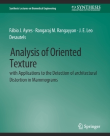 Analysis of Oriented Texture with application to the Detection of Architectural Distortion in Mammograms