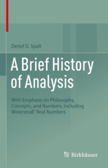 Image for Brief History of Analysis: With Emphasis on Philosophy, Concepts, and Numbers, Including Weierstra' Real Numbers