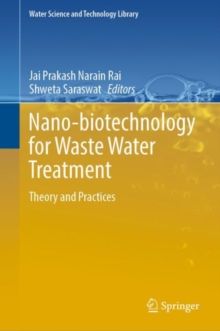 Image for Nano-Biotechnology for Waste Water Treatment: Theory and Practices