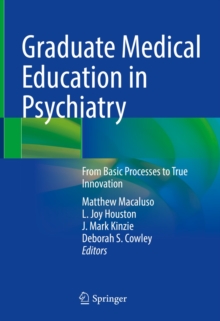 Image for Graduate Medical Education in Psychiatry: From Basic Processes to True Innovation