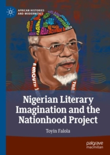 Image for Nigerian Literary Imagination and the Nationhood Project