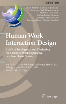 Image for Human work interaction design  : artificial intelligence and designing for a positive work experience in a low desire society