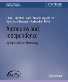 Image for Autonomy and Independence: Aging in an Era of Technology
