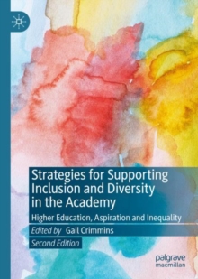 Strategies for Supporting Inclusion and Diversity in the Academy: Higher Education, Aspiration and Inequality