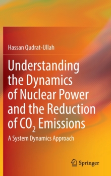 Image for Understanding the dynamics of nuclear power and the reduction of CO2 emissions  : a system dynamics approach