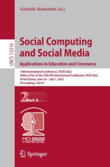 Image for Social Computing and Social Media: Applications in Education and Commerce: 14th International Conference, SCSM 2022, Held as Part of the 24th HCI International Conference, HCII 2022, Virtual Event, June 26 - July 1, 2022, Proceedings, Part II