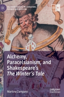 Image for Alchemy, Paracelsianism, and Shakespeare's The winter's tale
