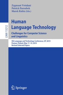 Image for Human Language Technology. Challenges for Computer Science and Linguistics: 9th Language and Technology Conference, LTC 2019, Poznan, Poland, May 17-19, 2019, Revised Selected Papers