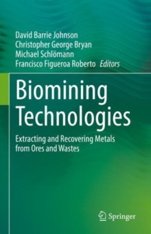 Image for Biomining Technologies: Extracting and Recovering Metals from Ores and Wastes
