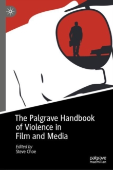 Image for The Palgrave Handbook of Violence in Film and Media