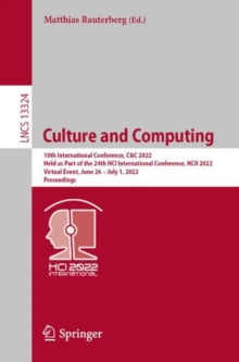 Image for Culture and Computing: 10th International Conference, C&C 2022, Held as Part of the 24th HCI International Conference, HCII 2022, Virtual Event, June 26 - July 1, 2022, Proceedings