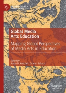 Image for Global media arts education: mapping global perspectives of media arts in education