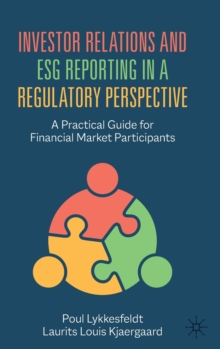 Image for Investor relations and ESG reporting in a regulatory perspective  : a practical guide for financial market participants