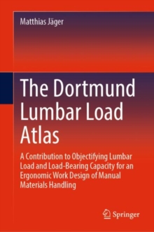 Image for The dortmund lumbar load atlas  : a contribution to objectifying lumbar load and load-bearing capacity for an ergonomic work design of manual materials handling