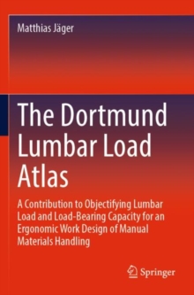 Image for The Dortmund lumbar load atlas  : a contribution to objectifying lumbar load and load-bearing capacity for an ergonomic work design of manual materials handling