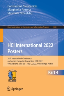 Image for HCI International 2022 - posters  : 24th International Conference on Human-Computer Interaction, HCII 2022, virtual event, June 26-July 1, 2022, proceedingsPart IV