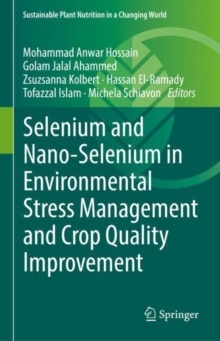 Image for Selenium and Nano-Selenium in Environmental Stress Management and Crop Quality Improvement