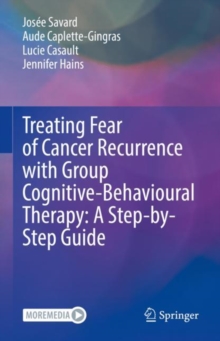 Image for Treating Fear of Cancer Recurrence With Group Cognitive-Behavioral Therapy: A Step-by-Step Guide