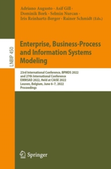 Image for Enterprise, Business-Process and Information Systems Modeling: 23rd International Conference, BPMDS 2022 and 27th International Conference, EMMSAD 2022, Held at CAiSE 2022, Leuven, Belgium, June 6-7, 2022, Proceedings