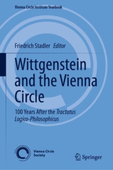 Image for Wittgenstein and the Vienna Circle: 100 Years After the Tractatus Logico-Philosophicus