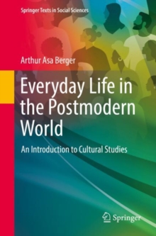 Everyday Life in the Postmodern World: An Introduction to Cultural Studies