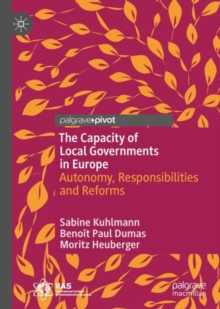 Image for The capacity of local governments in Europe: autonomy, responsibilities and reforms