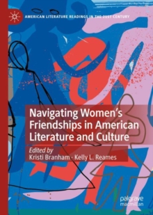 Image for Navigating women's friendships in American literature and culture
