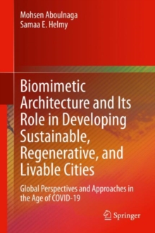 Image for Biomimetic Architecture and Its Role in Developing Sustainable, Regenerative, and Livable Cities: Global Perspectives and Approaches in the Age of COVID-19