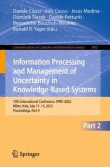 Image for Information processing and management of uncertainty in knowledge-based systems  : 19th International Conference, IPMU 2022, Milan, Italy, July 11-15, 2022, proceedingsPart II