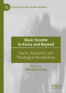 Image for Basic income in Korea and beyond  : social, economic, and theological perspectives