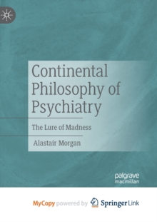 Image for Continental Philosophy of Psychiatry : The Lure of Madness