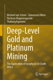 Image for Deep-Level Gold and Platinum Mining: The Application of Geophysics in South Africa