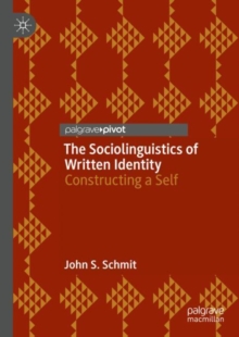 Image for The sociolinguistics of written identity  : constructing a self