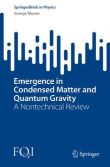 Image for Emergence in Condensed Matter and Quantum Gravity: A Nontechnical Review