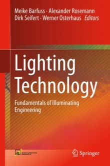 Image for Lighting technology  : fundamentals of illuminating engineering