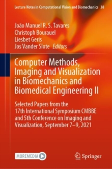 Image for Computer Methods, Imaging and Visualization in Biomechanics and Biomedical Engineering II: Selected Papers from the 17th International Symposium CMBBE and 5th Conference on Imaging and Visualization, September 7-9, 2021