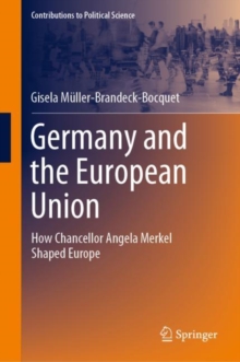 Image for Germany and the European Union  : how Chancellor Angela Merkel shaped Europe
