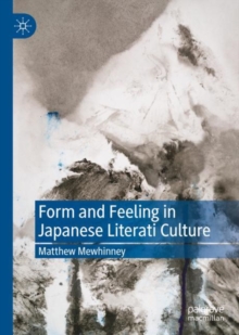 Image for Form and Feeling in Japanese Literati Culture