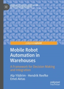 Image for Mobile robot automation in warehouses  : a framework for decision making and integration