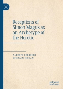Image for Receptions of Simon Magus as an archetype of the heretic