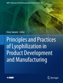 Image for Principles and Practices of Lyophilization in Product Development and Manufacturing