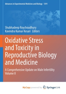 Image for Oxidative Stress and Toxicity in Reproductive Biology and Medicine : A Comprehensive Update on Male Infertility Volume II